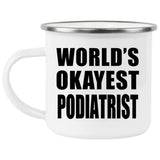 World's Okayest Podiatrist - 12oz Camping Mug
