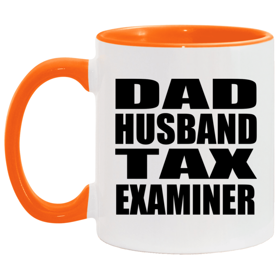 Dad Husband Tax Examiner - 11oz Accent Mug Orange