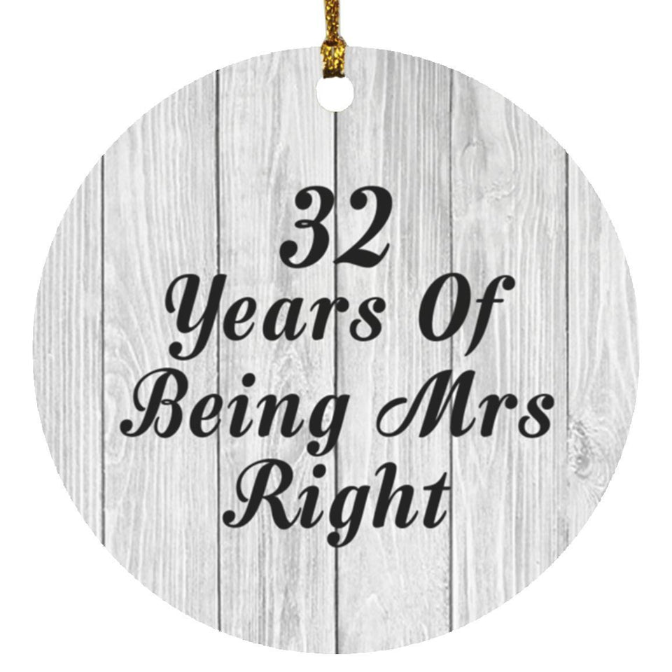 32nd Anniversary 32 Years Of Being Mrs Right - Circle Ornament F