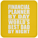 Financial Planner By Day World's Best Dad By Night - Drink Coaster