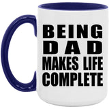 Being Dad Makes Life Complete - 15oz Accent Mug Purple