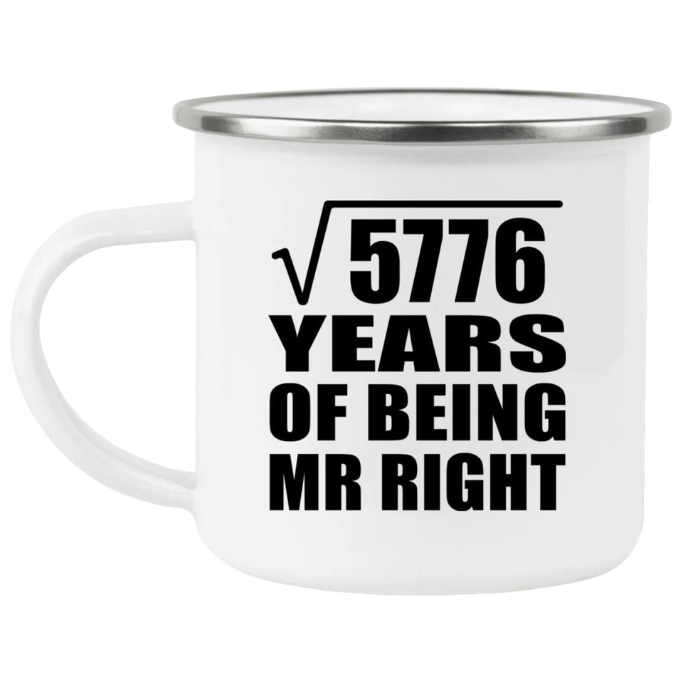 76th Anniversary Square Root of 5776 Years of Being Mr Right - 12oz Camping Mug