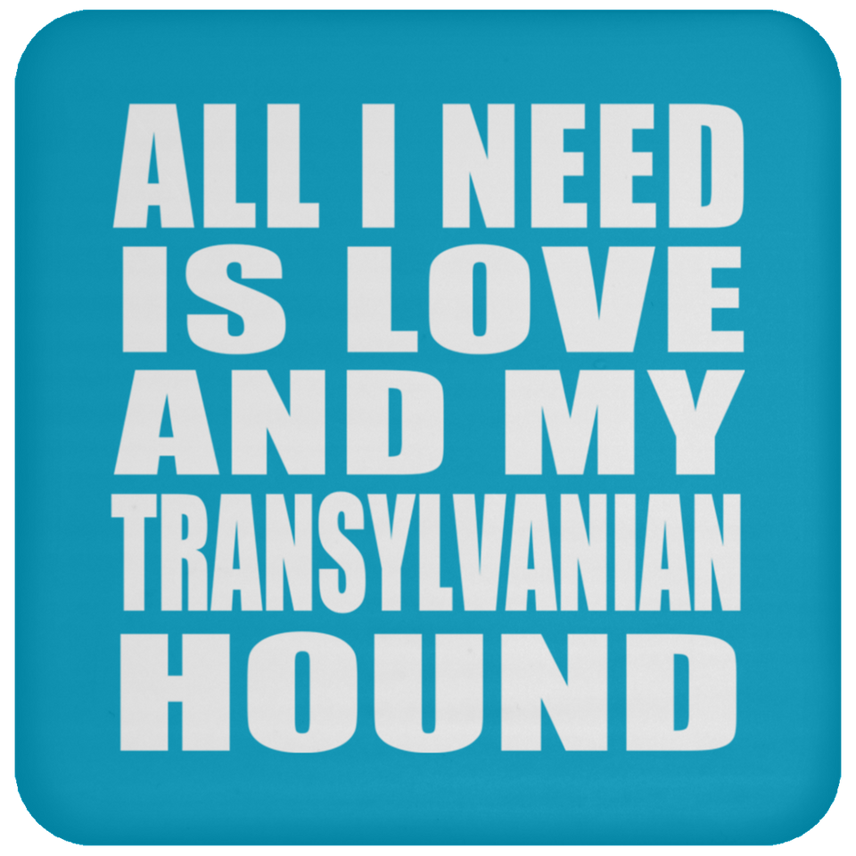 All I Need Is Love And My Transylvanian Hound - Drink Coaster