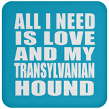 All I Need Is Love And My Transylvanian Hound - Drink Coaster