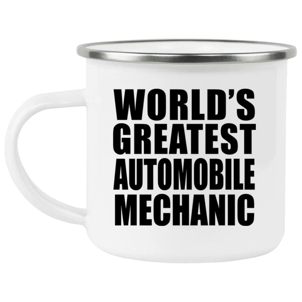 World's Greatest Automobile Mechanic - 12oz Camping Mug