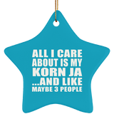 All I Care About Is My Korn Ja - Star Ornament