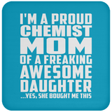 Proud Chemist Mom Of Awesome Daughter - Drink Coaster