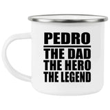 Pedro The Dad The Hero The Legend - 12oz Camping Mug