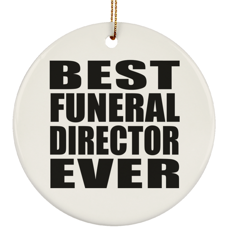Best Funeral Director Ever - Circle Ornament