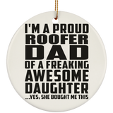 Proud Roofer Dad Of Awesome Daughter - Circle Ornament
