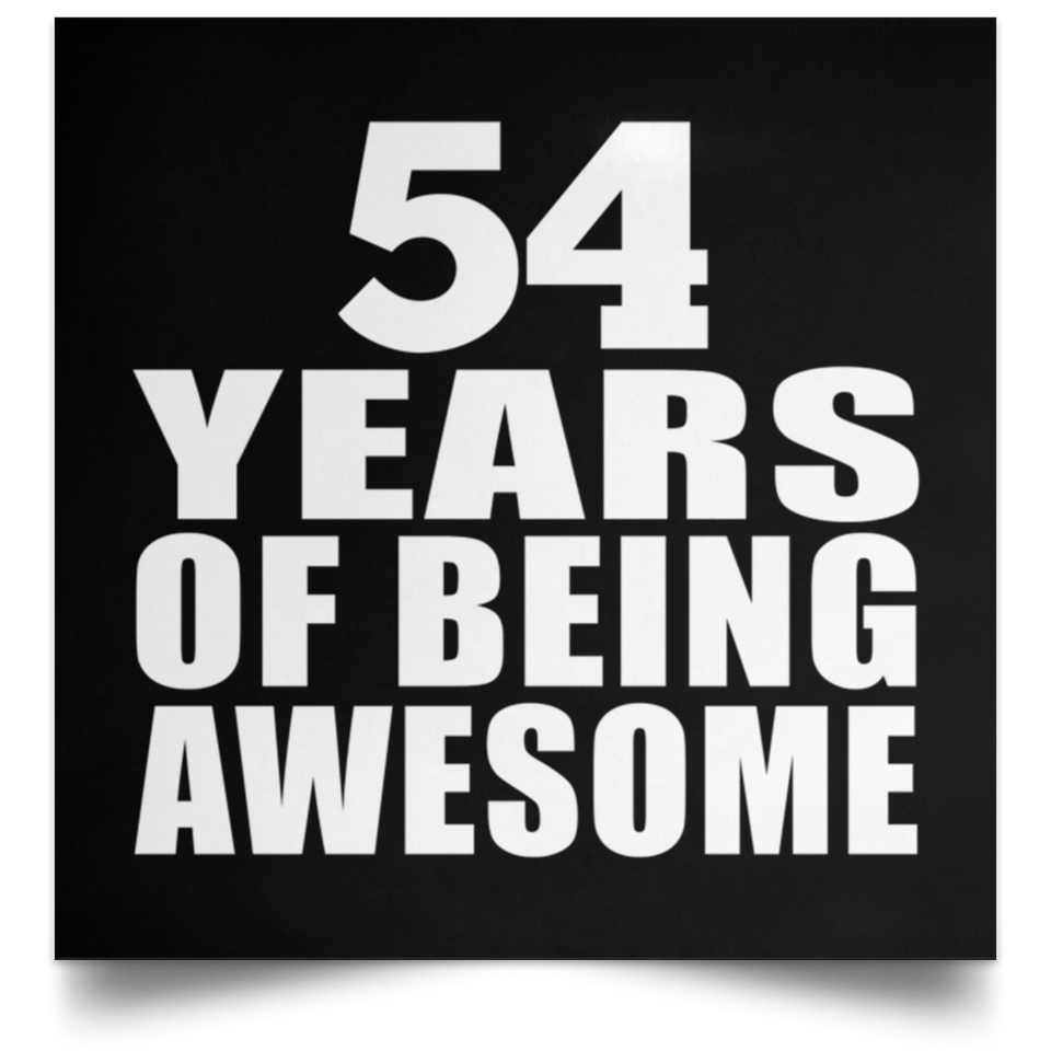 54th Birthday 54 Years Of Being Awesome - Poster Square