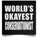 World's Okayest Conservationist - Poster Square