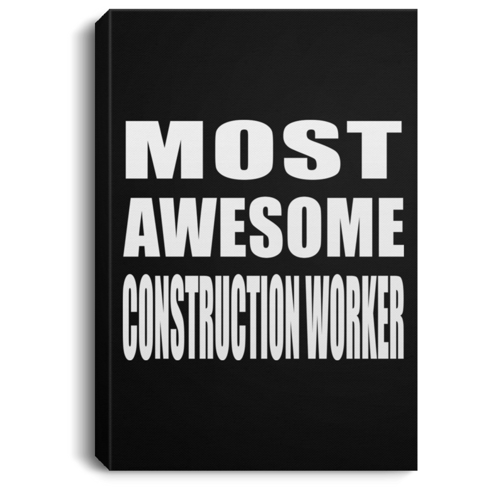 Most Awesome Construction Worker - Canvas Portrait