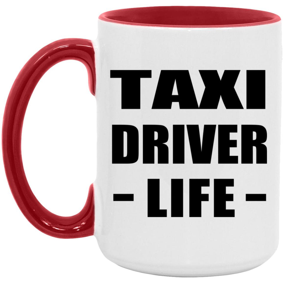 Taxi Driver Life - 15oz Accent Mug Red
