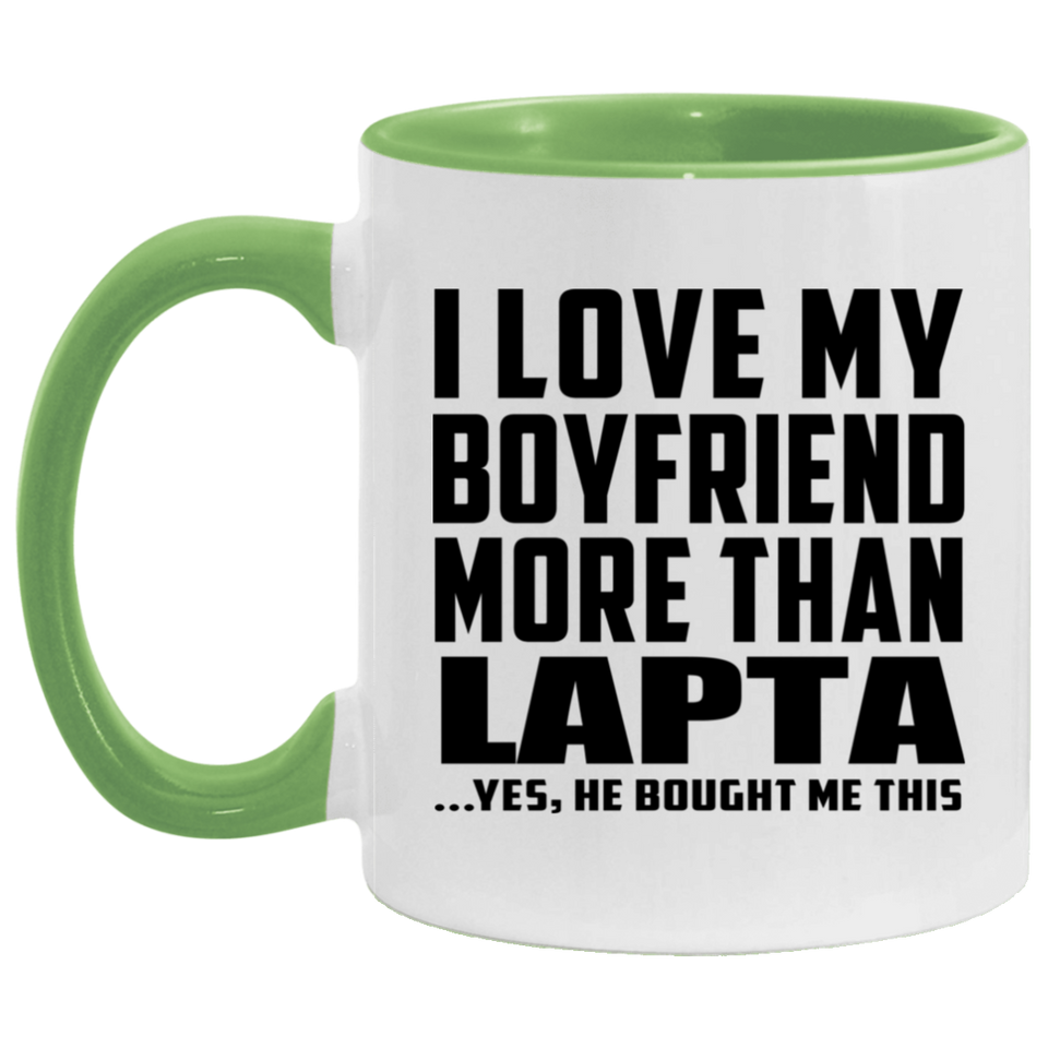 I Love My Boyfriend More Than Lapta - 11oz Accent Mug Green
