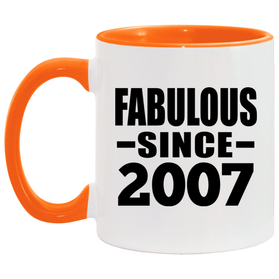 17th Birthday Fabulous Since 2007 - 11oz Accent Mug Orange