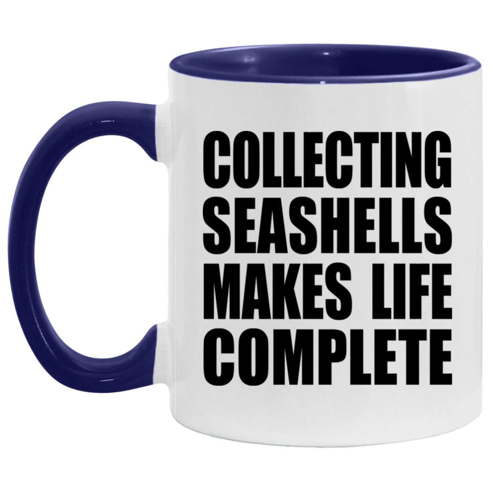 Collecting Seashells Makes Life Complete - 11oz Accent Mug Purple