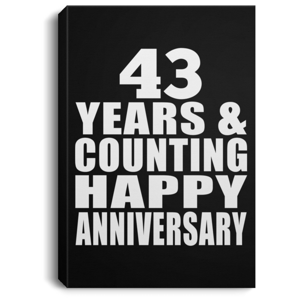 Happy 43rd Anniversary 43 Years & Counting - Canvas Portrait