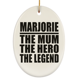 Marjorie The Mum The Hero The Legend - Oval Ornament