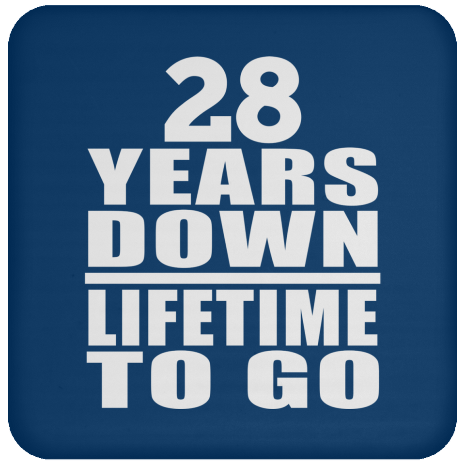 28th Anniversary 28 Years Down Lifetime To Go - Drink Coaster