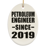 Petroleum Engineer Since 2019 - Oval Ornament