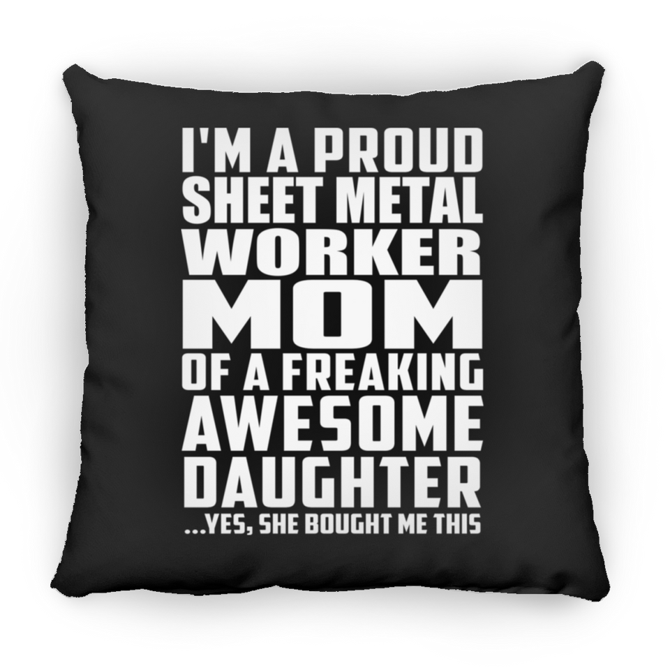 Proud Sheet Metal Worker Mom Of Awesome Daughter - Throw Pillow Black