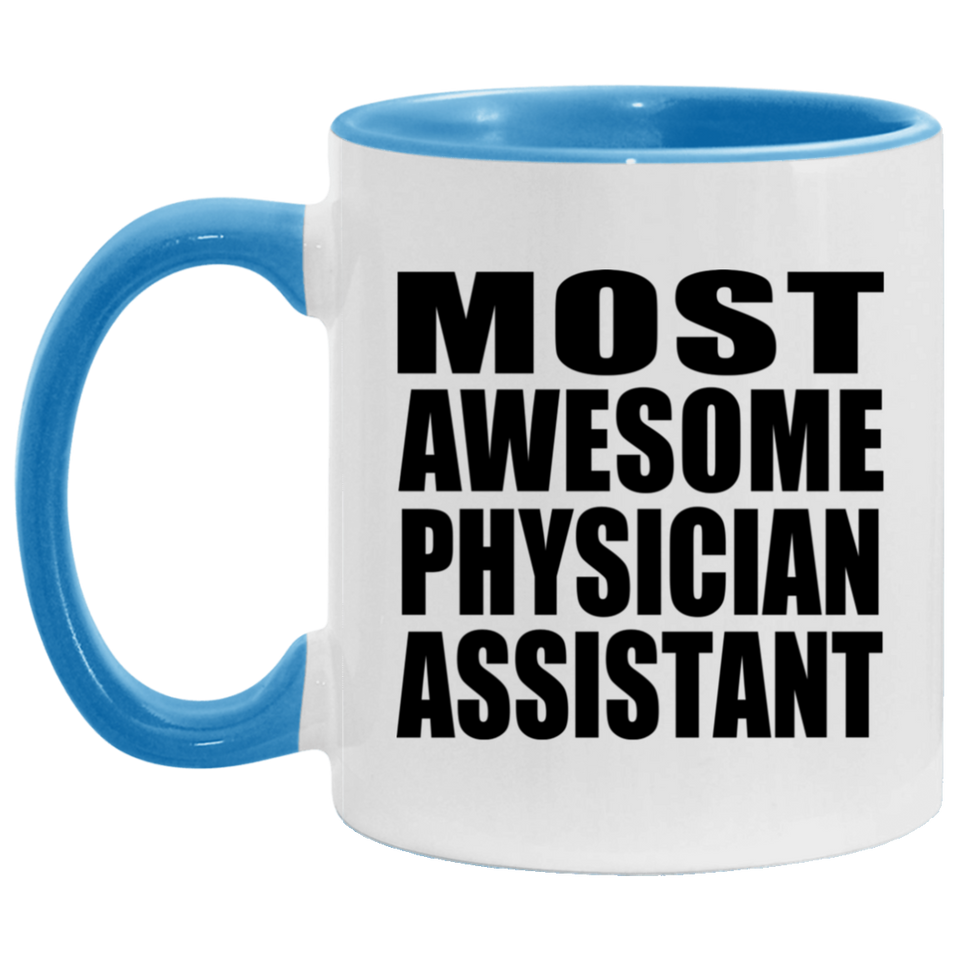 Most Awesome Physician Assistant - 11oz Accent Mug Blue