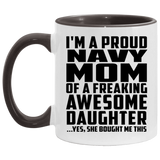 Proud Navy Mom Of Awesome Daughter - 11oz Accent Mug Black