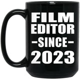 Film Editor Since 2023 - 15oz Coffee Mug Black