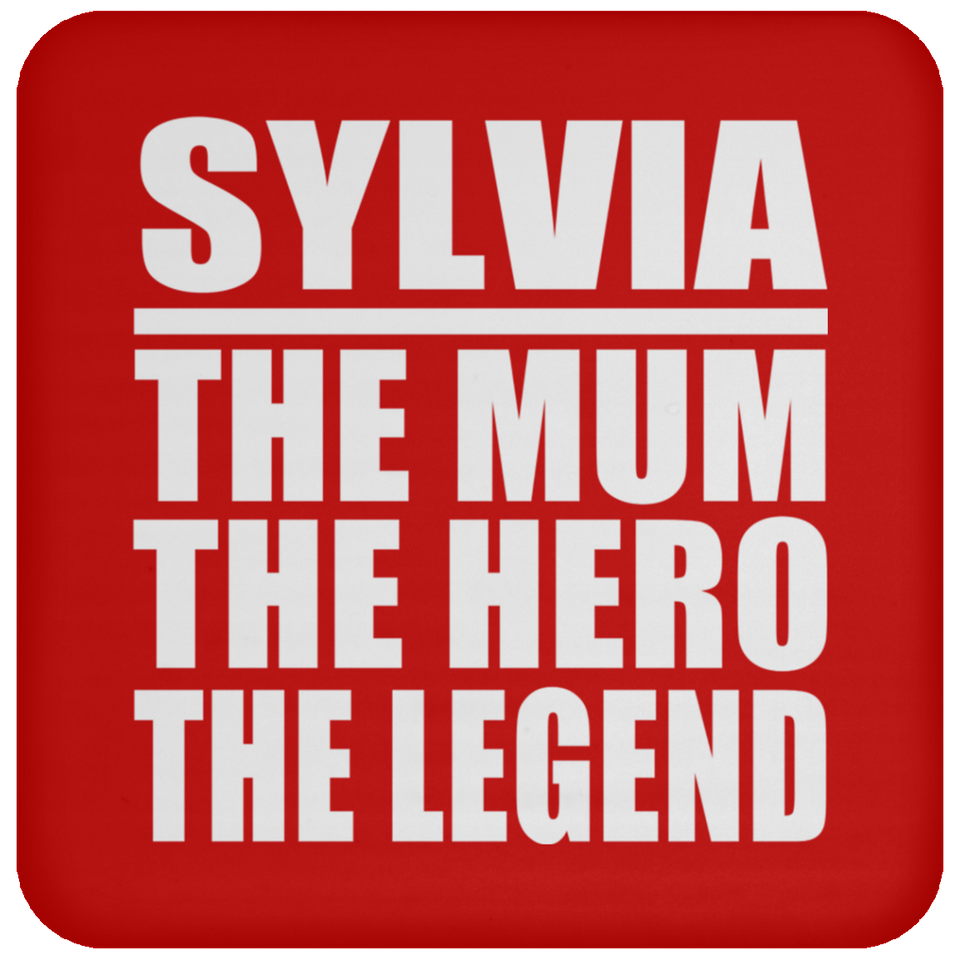 Sylvia The Mum The Hero The Legend - Drink Coaster