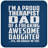 Proud Therapist Dad Of Awesome Daughter - Drink Coaster