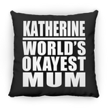 Katherine World's Okayest Mum - Throw Pillow Black