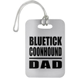 Bluetick Coonhound Dad - Luggage Bag Tag