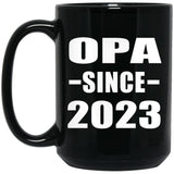Opa Since 2023 - 15oz Coffee Mug Black