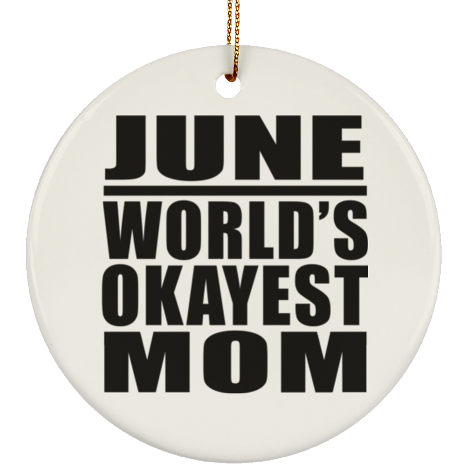 June World's Okayest Mom - Circle Ornament
