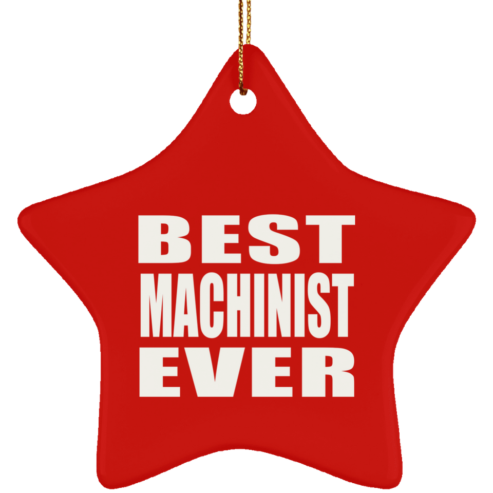 Best Machinist Ever - Star Ornament