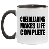 Cheerleading Makes Life Complete - 11oz Accent Mug Black