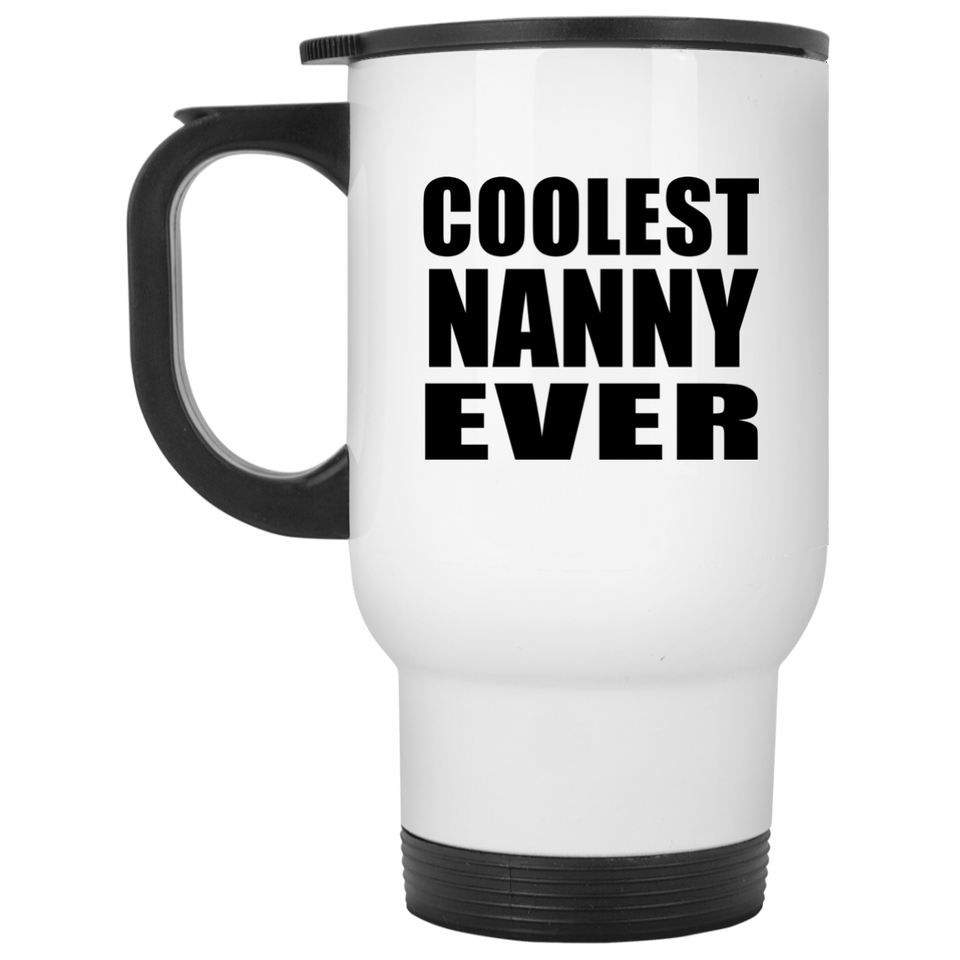 Coolest Nanny Ever - White Travel Mug
