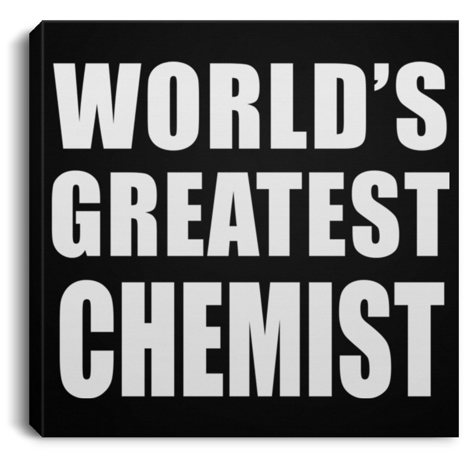 World's Greatest Chemist - Canvas Square