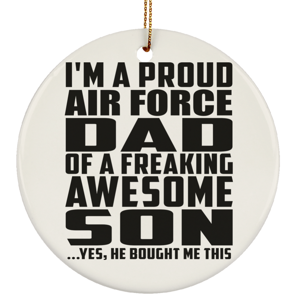Proud Air Force Dad Of Awesome Son - Circle Ornament