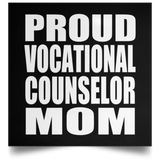 Proud Vocational Counselor Mom - Poster Square