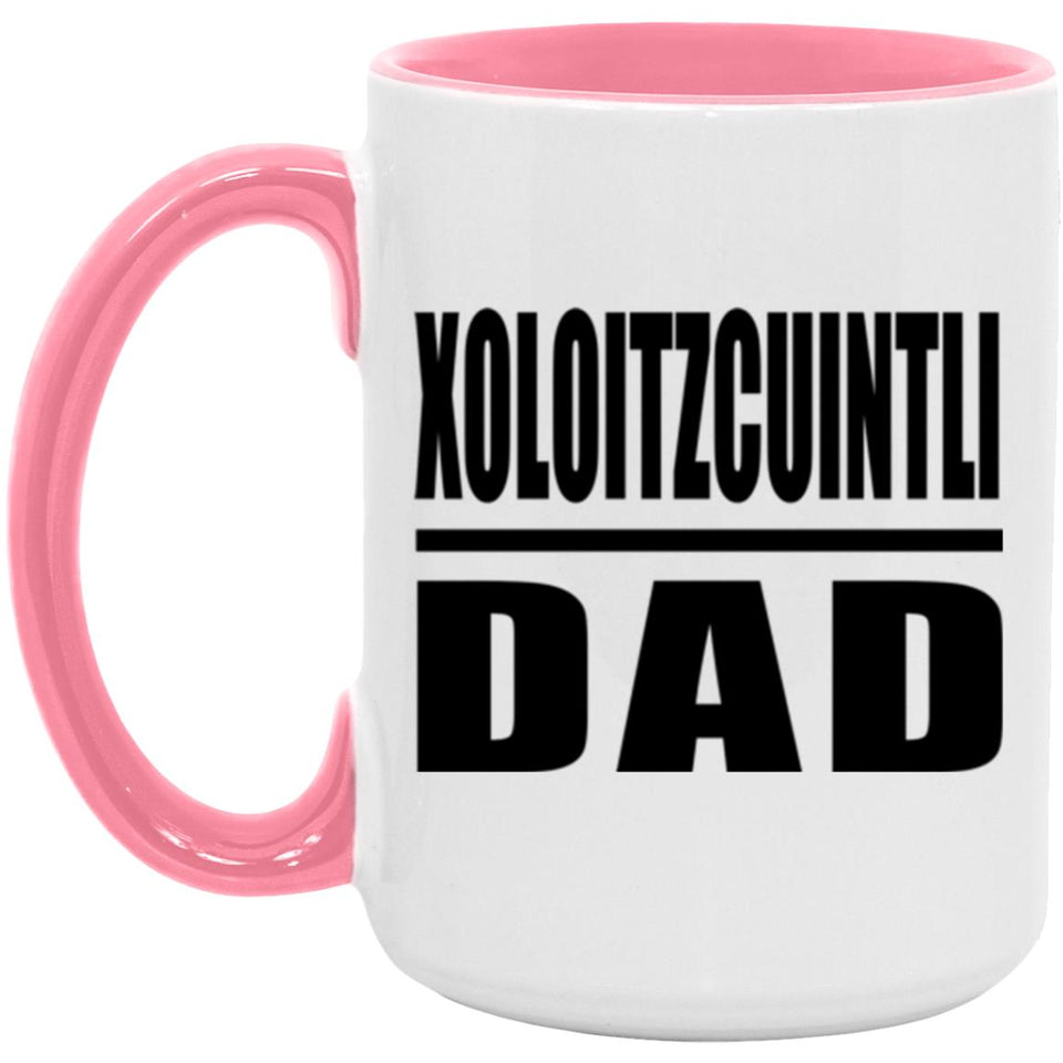Xoloitzcuintli Dad - 15oz Accent Mug Pink