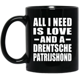 All I Need Is Love And A Drentsche Patrijshond - 11 Oz Coffee Mug Black
