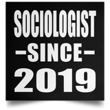 Sociologist Since 2019 - Poster Square