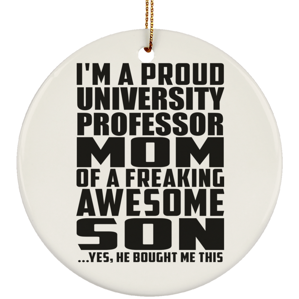Proud University Professor Mom Of Awesome Son - Circle Ornament