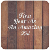 First Year As An Amazing Kid - Drink Coaster E