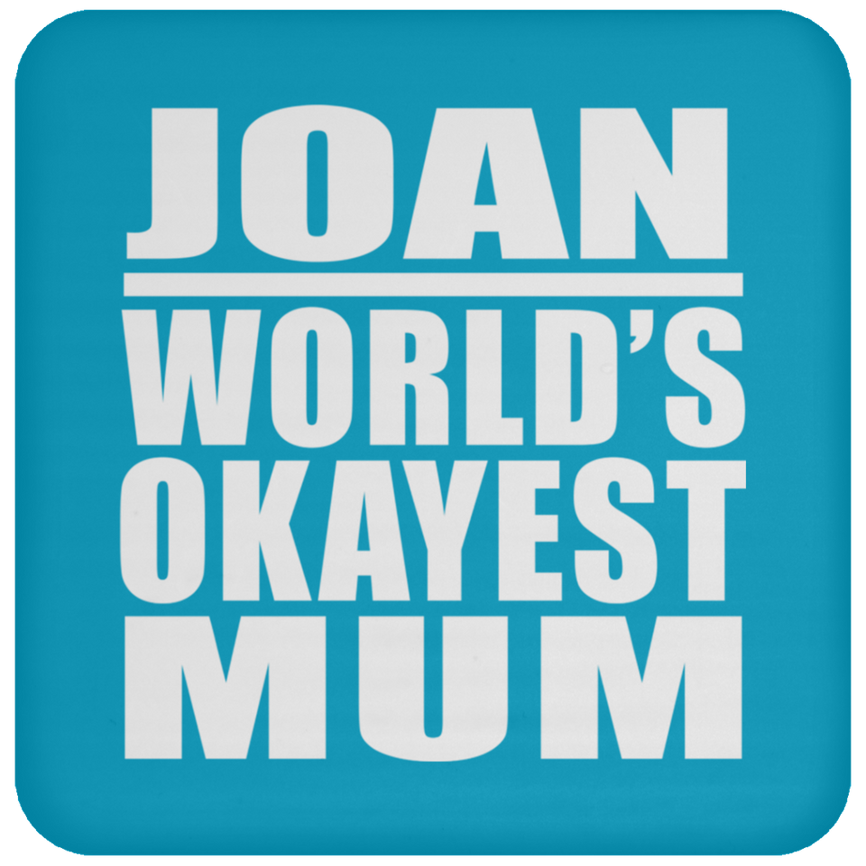 Joan World's Okayest Mum - Drink Coaster