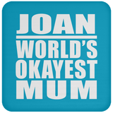 Joan World's Okayest Mum - Drink Coaster