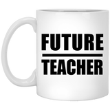 Future Teacher - 11oz Coffee Mug