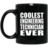 Coolest Engineering Technician Ever - 11 Oz Coffee Mug Black